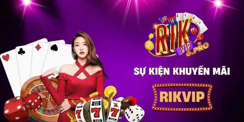 Khuyến mãi Rikvip - Nhận ngay giftcode hấp dẫn ưu đãi khủng