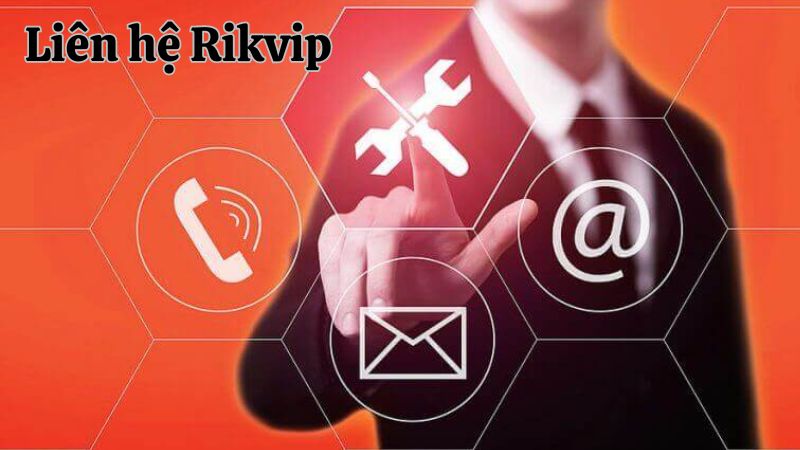 Liên hệ Rikvip nhanh chóng