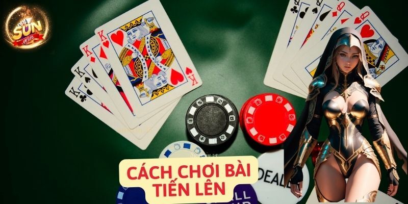 Cách Chơi Tiến lên miền Nam Sunwin Công Thức Thắng Lớn